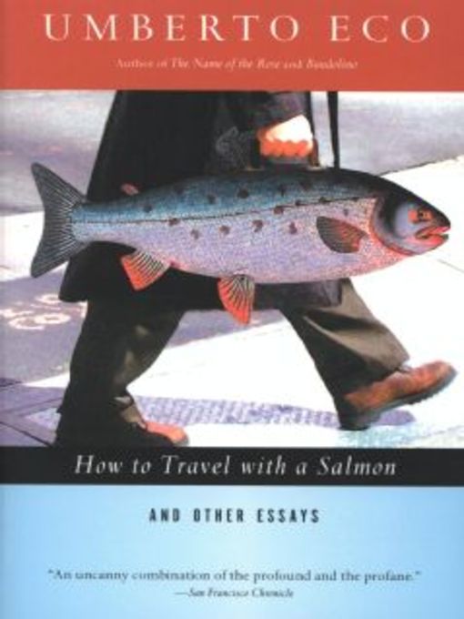 Title details for How to Travel with a Salmon & Other Essays by Umberto Eco - Wait list